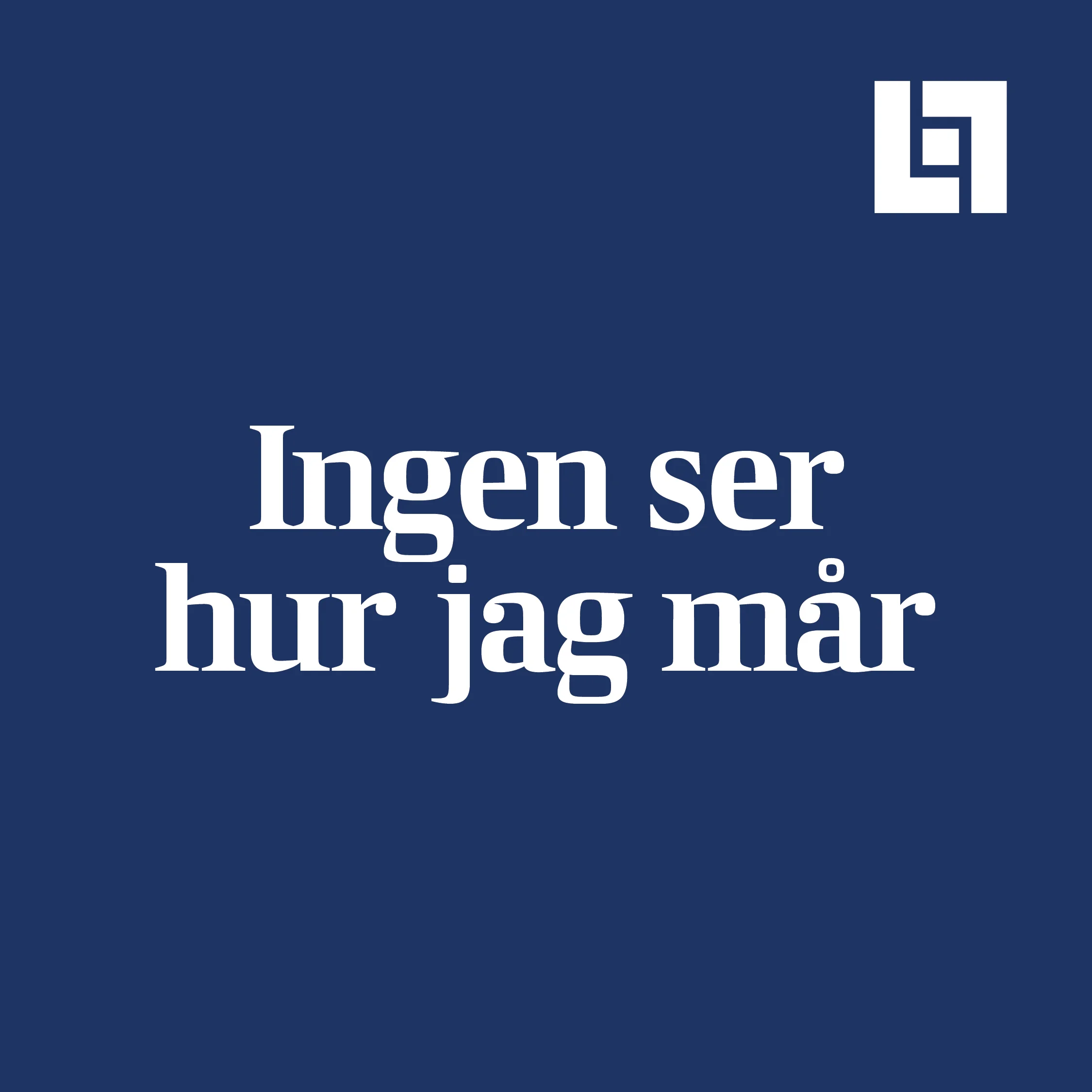 Blå bakgrund med vit text "Ingen ser hur jag mår"